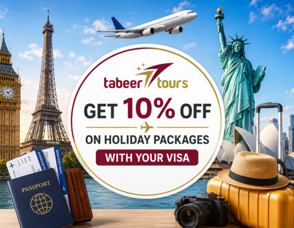 Apply Your Visa with Tabeer Tours and Get 10% Off On Holiday Package